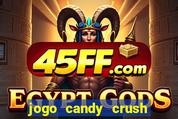 jogo candy crush saga no facebook